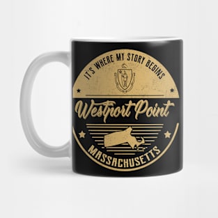 Westport Point Massachusetts It's Where my story begins Mug